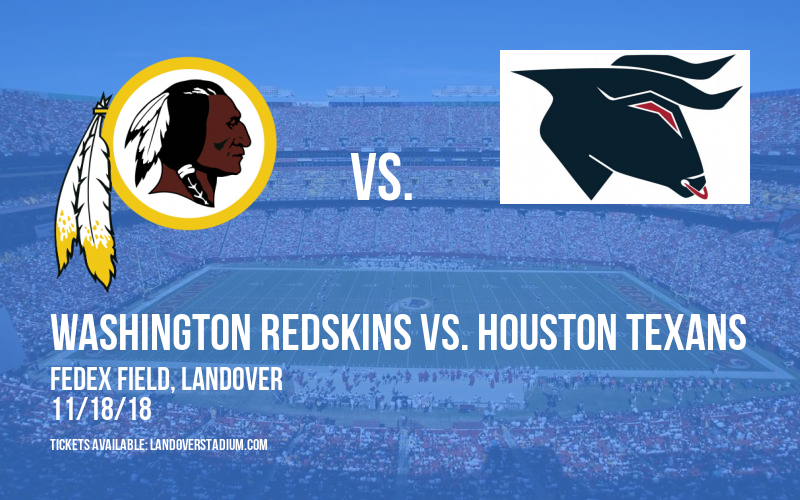 Washington Redskins vs. Houston Texans at FedEx Field