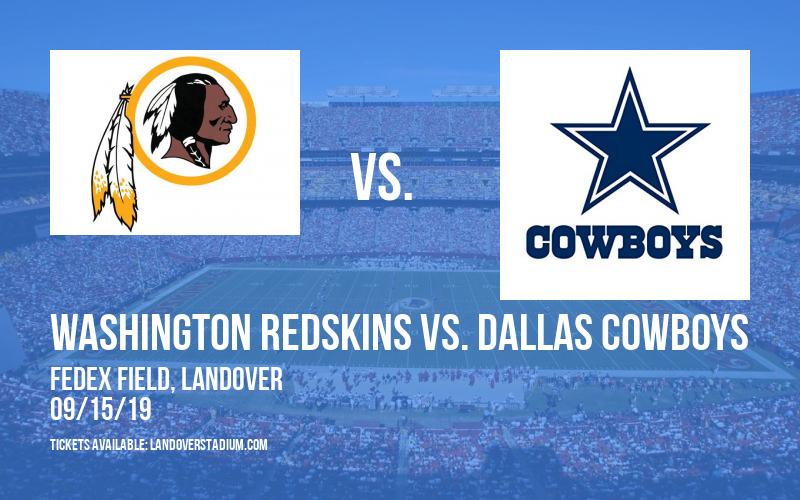 Washington Redskins vs. Dallas Cowboys at FedEx Field tickets Washington Redskins vs. Dallas Cowboys at FedEx Field