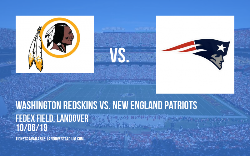 Washington Redskins vs. New England Patriots at FedEx Field