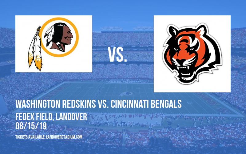 NFL Preseason: Washington Redskins vs. Cincinnati Bengals at FedEx Field tickets NFL Preseason: Washington Redskins vs. Cincinnati Bengals at FedEx Field