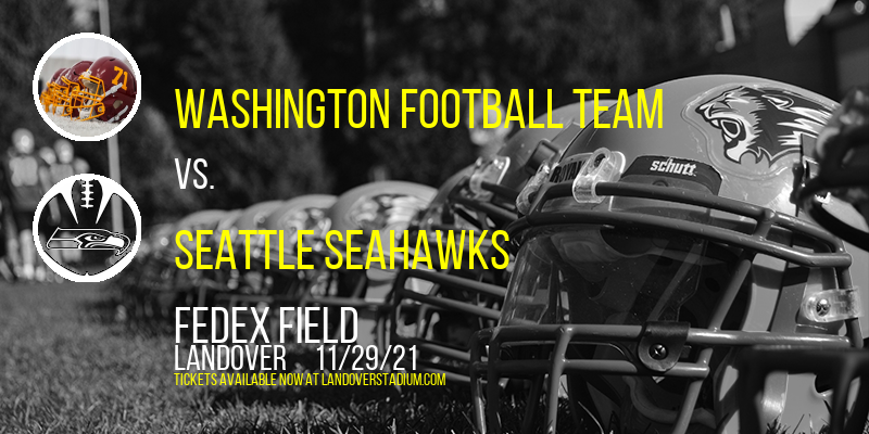 Washington Football Team vs. Seattle Seahawks at FedEx Field tickets Washington Football Team vs. Seattle Seahawks at FedEx Field