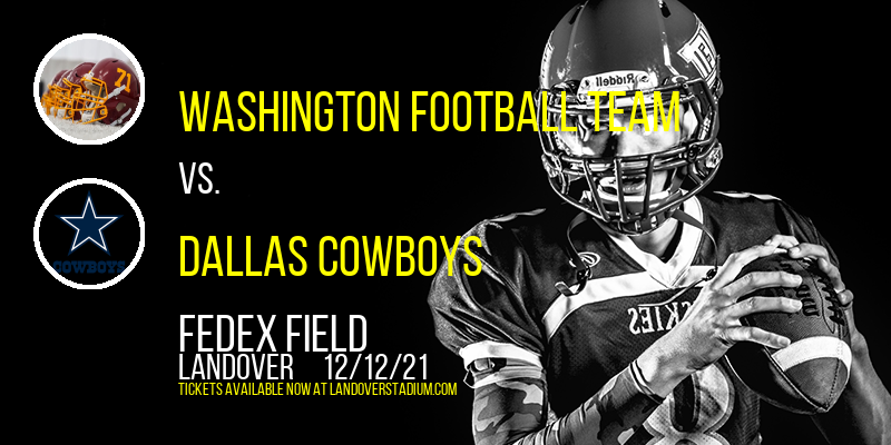 Washington Football Team vs. Dallas Cowboys at FedEx Field tickets Washington Football Team vs. Dallas Cowboys at FedEx Field