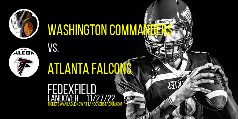 Washington Commanders vs. Atlanta Falcons at FedEx Field tickets Washington Commanders vs. Atlanta Falcons at FedEx Field