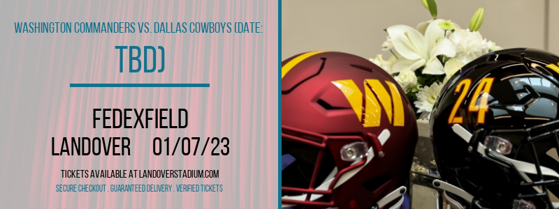Washington Commanders vs. Dallas Cowboys (Date: TBD) at FedEx Field tickets Washington Commanders vs. Dallas Cowboys (Date: TBD) at FedEx Field