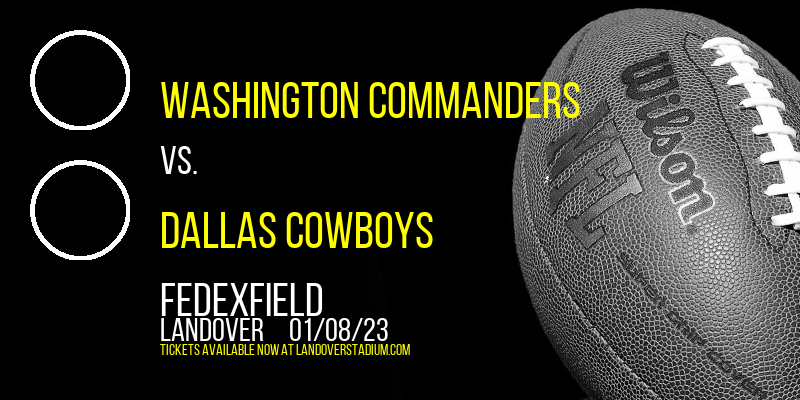 Washington Commanders vs. Dallas Cowboys (Date: TBD) at FedEx Field tickets Washington Commanders vs. Dallas Cowboys (Date: TBD) at FedEx Field