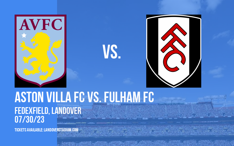 Premier League Summer Series: Aston Villa FC vs. Brentford FC & Chelsea FC vs. Fulham FC at FedEx Field