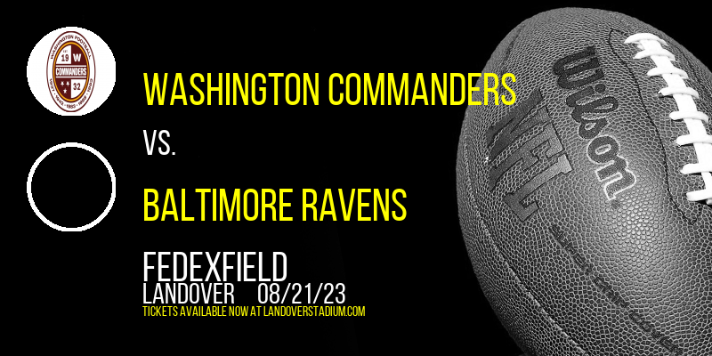 NFL Preseason: Washington Commanders vs. Baltimore Ravens at FedEx Field tickets NFL Preseason: Washington Commanders vs. Baltimore Ravens at FedEx Field