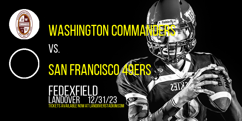 Washington Commanders vs. San Francisco 49ers at FedexField